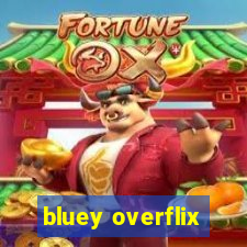 bluey overflix